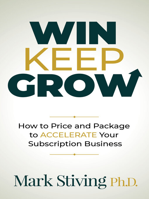 Title details for Win, Keep, Grow by Mark Stiving - Available